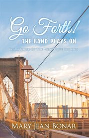 Go Forth! the Band Plays On cover image