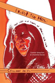 Expect No Help : Common Sense From An Uncommon Source cover image