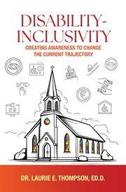 Disability-Inclusivity : Creating Awareness to Change the Current Trajectory cover image