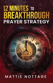 12 Minutes to Breakthrough Prayer Strategy cover image