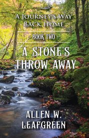 A Stone's Throw Away : A Journey's Way Back Home, Book Two cover image