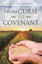 From Curse to Covenant cover image