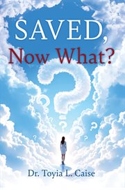 Saved, Now What? cover image