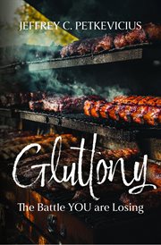 Gluttony : The Battle You Are Losing cover image