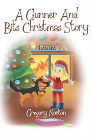 A Gunner and Bits Christmas Story cover image