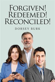 Forgiven! Redeemed! Reconciled! cover image