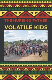 The Nursing Father and the Volatile Kids cover image
