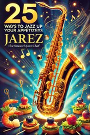 25 Ways to Jazz up Your Appetizers cover image