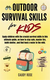 Outdoor Survival Skills for Kids cover image
