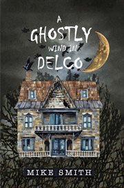 A Ghostly Wind in Delco cover image