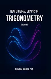 New Original Graphs in Trigonometry, Volume 1 cover image