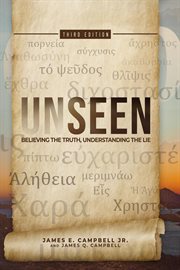 Unseen. Believing the Truth, Understanding the Lie cover image