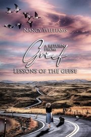 A return from grief. Lessons of the Geese cover image