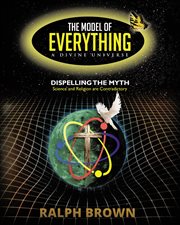 The Model of Everything-A Divine Universe cover image