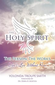 The holy spirit: the person, the works cover image