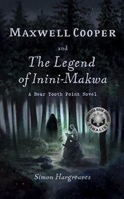 Maxwell cooper and the legend of inini-makwa cover image