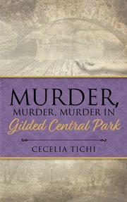 Murder, murder, murder in gilded central park cover image