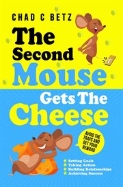 The second mouse gets the cheese. Avoid the Traps and Get Your Reward cover image