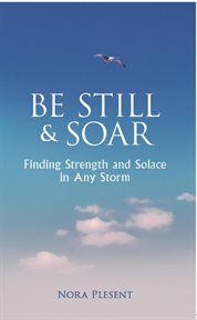 Be still and soar finding strength and solace in any storm cover image