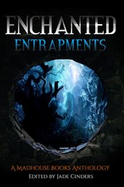 Enchanted entrapments cover image