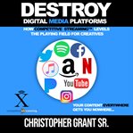Destroy digital media platforms cover image