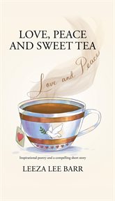 Love. peace and sweet tea cover image