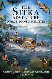 The sitka adventure. Voyage To New Helvetia cover image