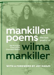 Mankiller Poems : The Lost Poetry of the Principal Chief of the Cherokee Nation cover image