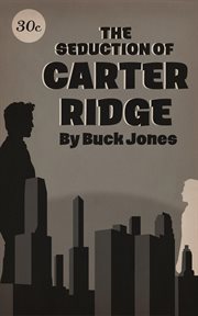 The seduction of carter ridge. A Novella cover image