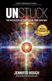 Unstuck : the physics of getting out of your own way cover image
