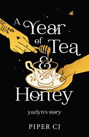 A Year of Tea and Honey : Yazlyn's Story cover image