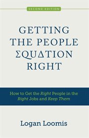 Getting the people equation right : how to get the right people in the right jobs and keep them cover image