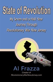 State of revolution. My Seven-and-a-Half-Year Journey Through Revolutionary War New Jersey cover image