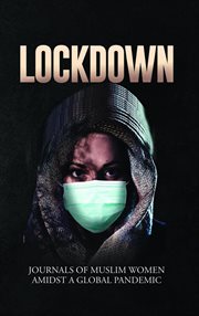 Lockdown  journals of muslim women amidst a global pandemic cover image