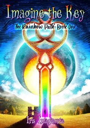 Imagine the key : Rainbow Path cover image