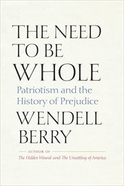 The need to be whole : patriotism and the history of prejudice cover image
