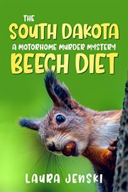The south dakota beech diet : Motorhome Murder Mysteries cover image
