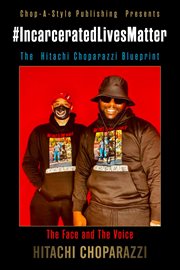 #incarcerated lives matter movement the hitachi choparazzi blueprint cover image