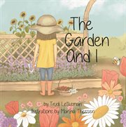 The garden and i : Healing with nature cover image