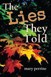 The lies they told cover image