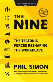 The nine : The Tectonic Forces Reshaping the Workplace cover image