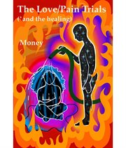 The love/pain trials (*and the healing) cover image