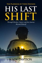 His last shift. The Playbook of Todd Davison cover image