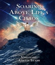 Soaring above life's chaos cover image