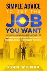 Simple advice to get the job you want cover image