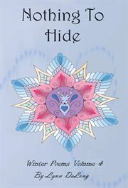 Nothing to hide : Winter Poems cover image