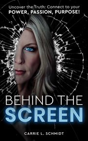 Behind the screen: uncover the truth cover image