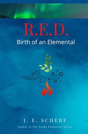 R. e. d. birth of an elemental cover image