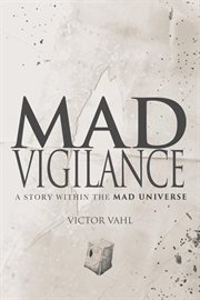 Mad vigilance. A Story Within The MAD Universe cover image
