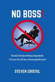 No boss!: the real truth about working independently cover image